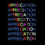   Appreciation: The recognition and enjoyment of the good qualities of someone or something. Gratitude for something.